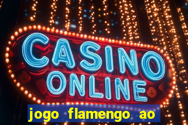 jogo flamengo ao vivo multicanais